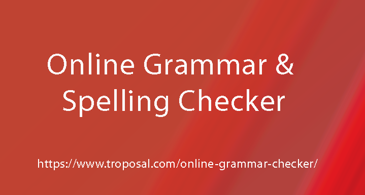 Online Grammar And Spelling Checker Tool Troposal